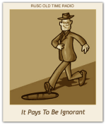 It Pays To Be Ignorant - 1945.07.20